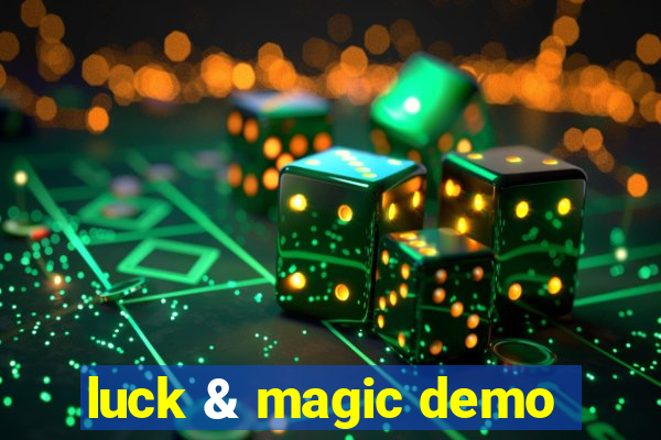 luck & magic demo